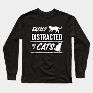 Easily distracted by cats for cat lovers Long Sleeve T-Shirt